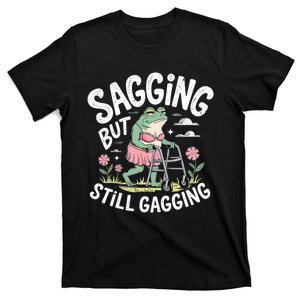 Sagging But Still Gagging Funny Frog Meme T-Shirt