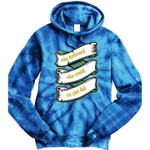 She Believed She Could So She Did Motivational Inspirational Gift Tie Dye Hoodie