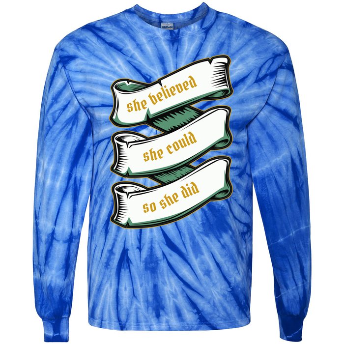 She Believed She Could So She Did Motivational Inspirational Gift Tie-Dye Long Sleeve Shirt