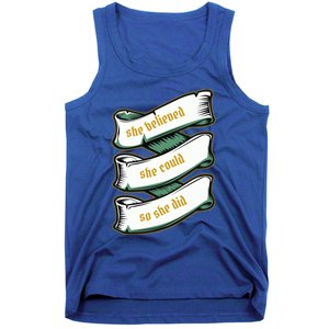 She Believed She Could So She Did Motivational Inspirational Gift Tank Top