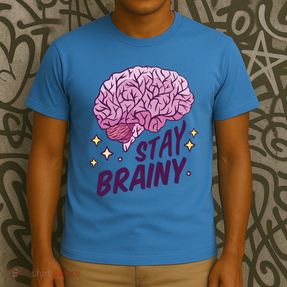 Stay Brainy T-Shirt