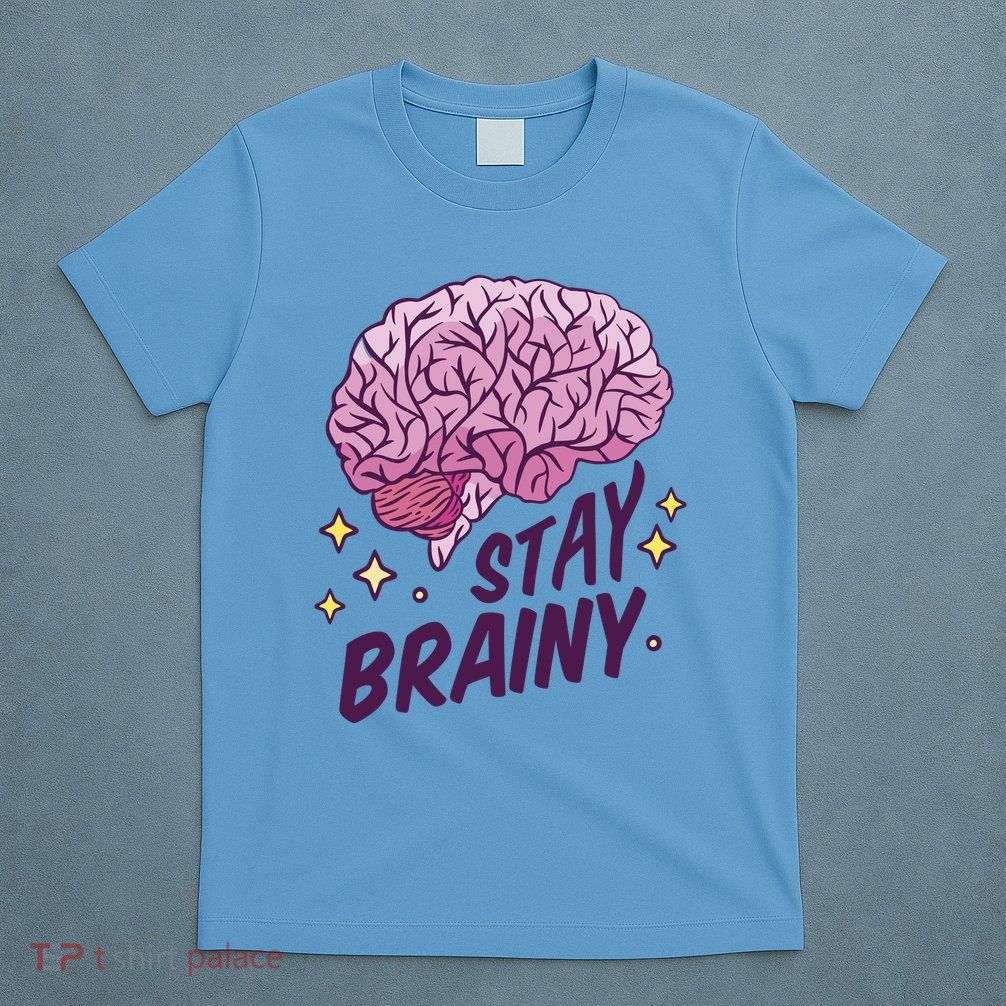 Stay Brainy T-Shirt