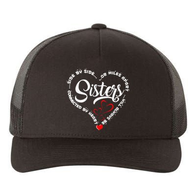 Side By Side Or Miles Apart Sisters Connected By Heart Yupoong Adult 5-Panel Trucker Hat