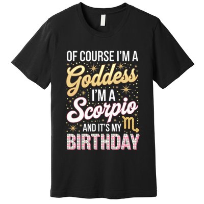 Scorpio Birthday Scorpio Women Goddess Queen Its My Birthday Premium T-Shirt