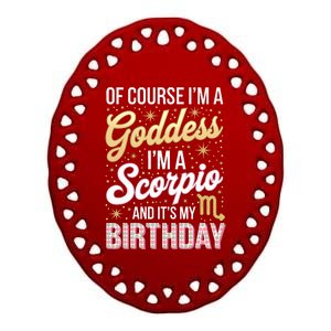 Scorpio Birthday Scorpio Women Goddess Queen Its My Birthday Ceramic Oval Ornament