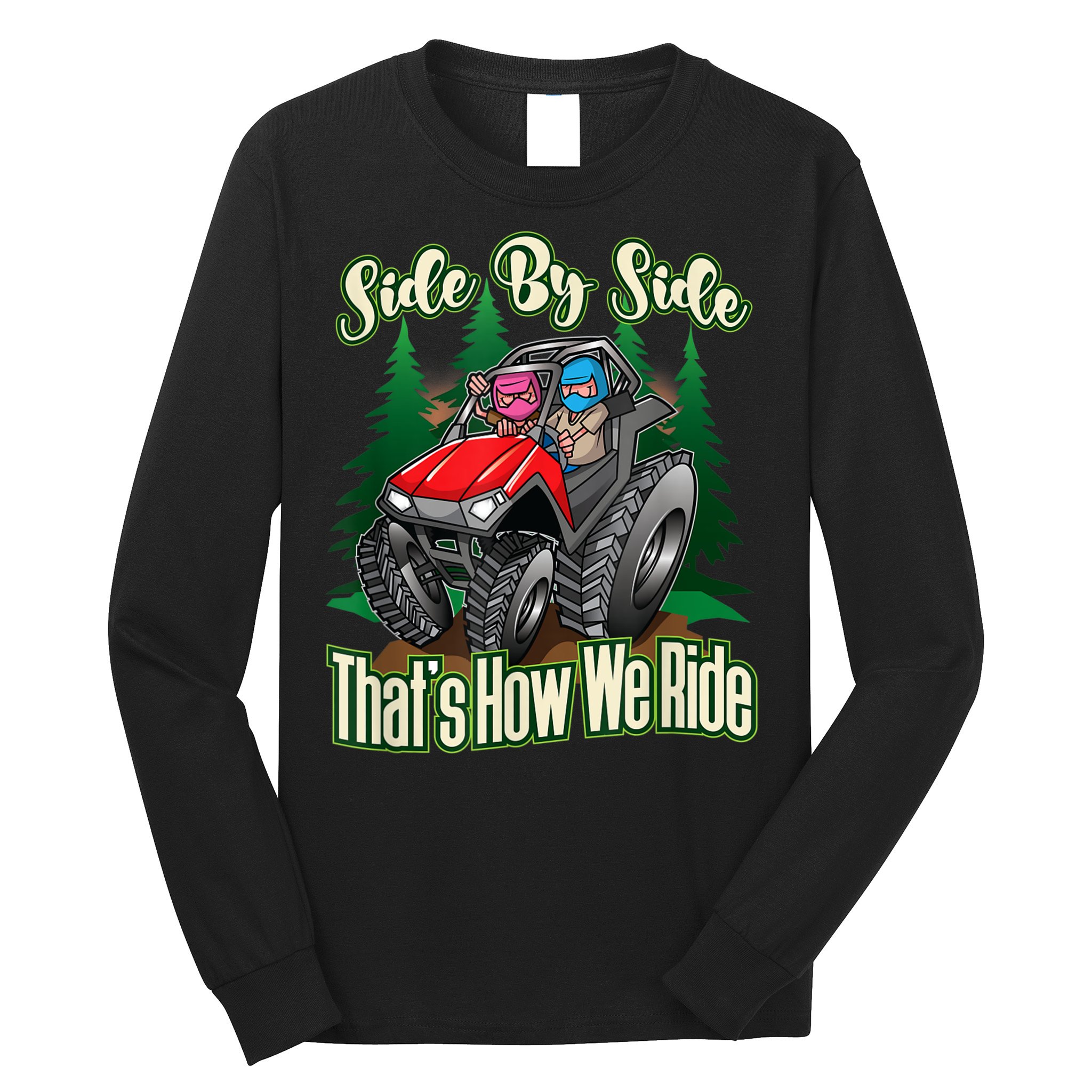Side By Side ATV Four Wheeler Off Road Riding Long Sleeve Shirt