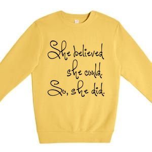 She Believed She Could So She Did Whimsical Power Cool Gift Premium Crewneck Sweatshirt