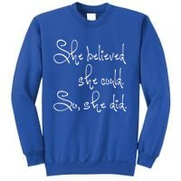 She Believed She Could So She Did Whimsical Power Cool Gift Sweatshirt