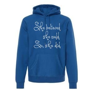 She Believed She Could So She Did Whimsical Power Cool Gift Premium Hoodie