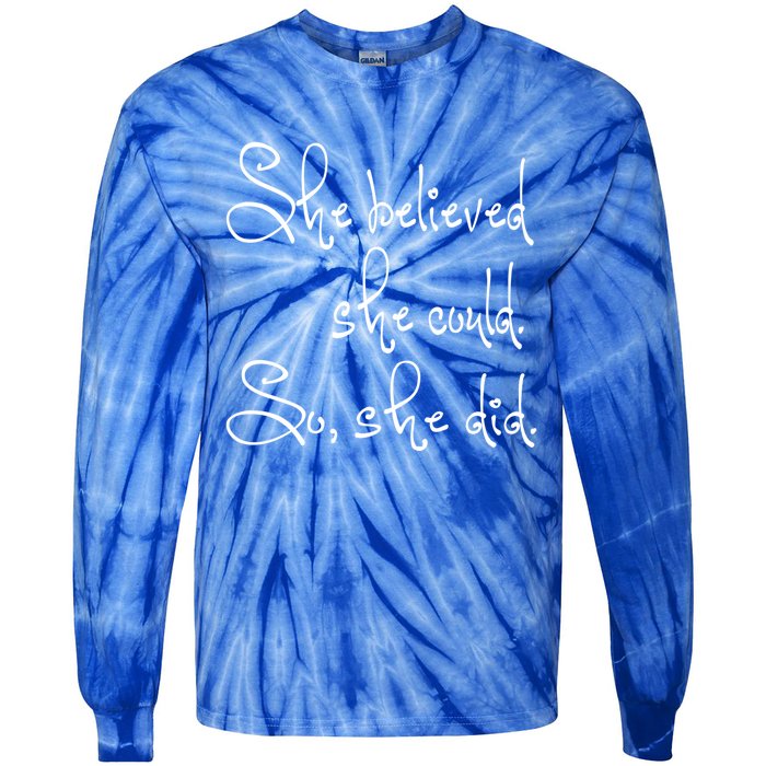 She Believed She Could So She Did Whimsical Power Cool Gift Tie-Dye Long Sleeve Shirt