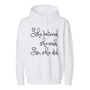 She Believed She Could So She Did Whimsical Power Cool Gift Garment-Dyed Fleece Hoodie