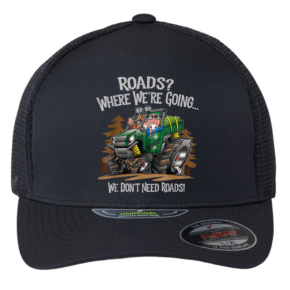 Side By Side ATV Four Wheeler Off Road We Don't Need Roads Flexfit Unipanel Trucker Cap