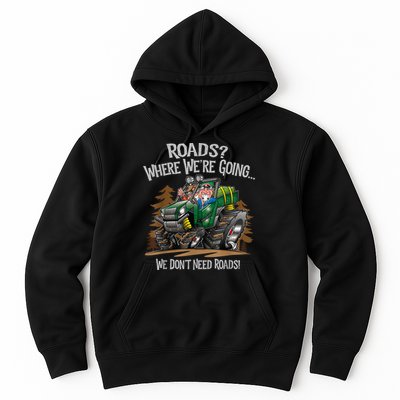 Side By Side ATV Four Wheeler Off Road We Don't Need Roads Hoodie