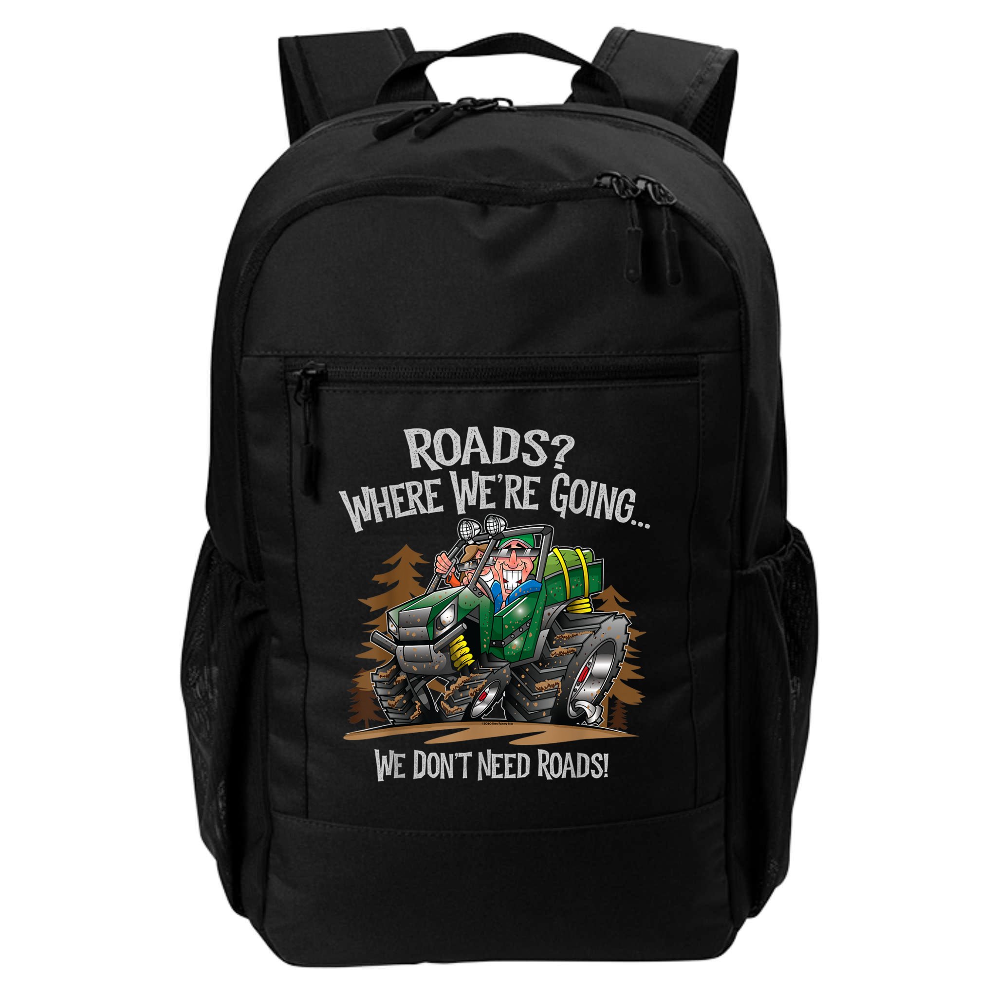 Side By Side ATV Four Wheeler Off Road We Don't Need Roads Backpack
