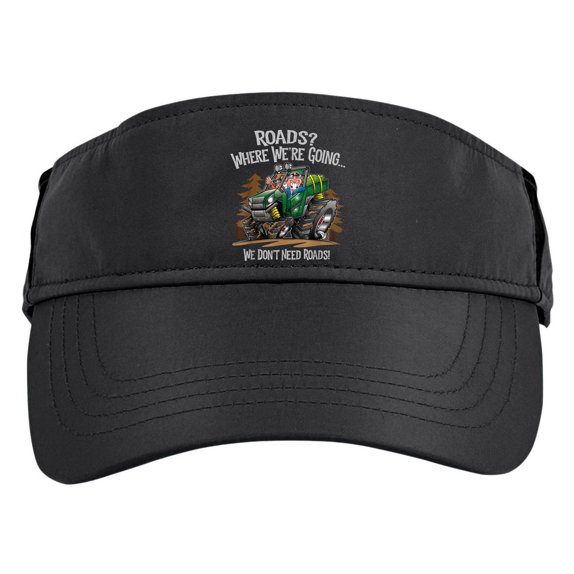 Side By Side ATV Four Wheeler Off Road We Don't Need Roads Adult Drive Performance Visor