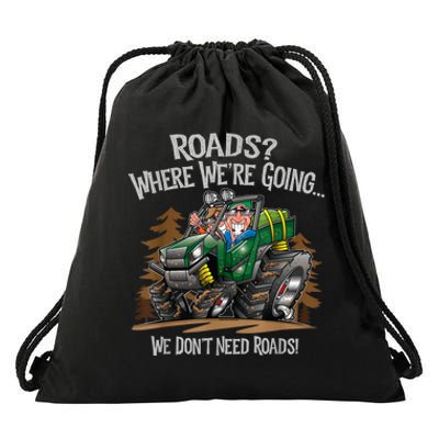 Side By Side ATV Four Wheeler Off Road We Don't Need Roads Drawstring Bag