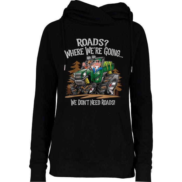 Side By Side ATV Four Wheeler Off Road We Don't Need Roads Womens Funnel Neck Pullover Hood