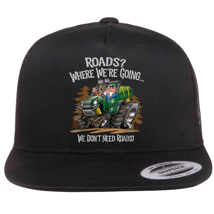 Side By Side ATV Four Wheeler Off Road We Don't Need Roads Flat Bill Trucker Hat