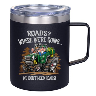 Side By Side ATV Four Wheeler Off Road We Don't Need Roads 12oz Stainless Steel Coffee Mug