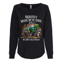 Side By Side ATV Four Wheeler Off Road We Don't Need Roads Womens California Wash Sweatshirt