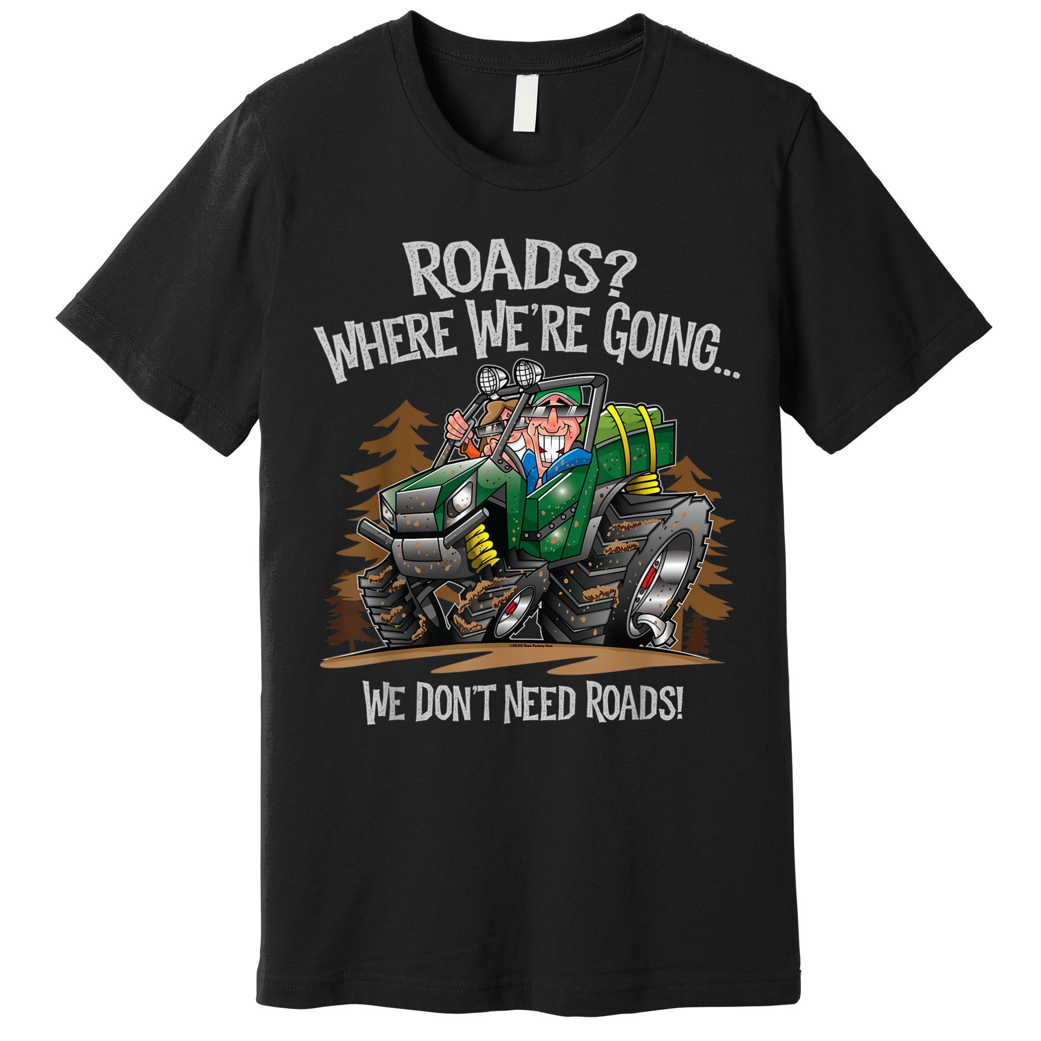 Side By Side ATV Four Wheeler Off Road We Don't Need Roads Premium T-Shirt