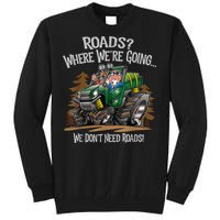 Side By Side ATV Four Wheeler Off Road We Don't Need Roads Tall Sweatshirt