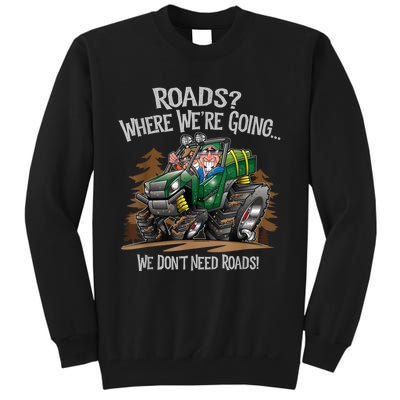 Side By Side ATV Four Wheeler Off Road We Don't Need Roads Tall Sweatshirt