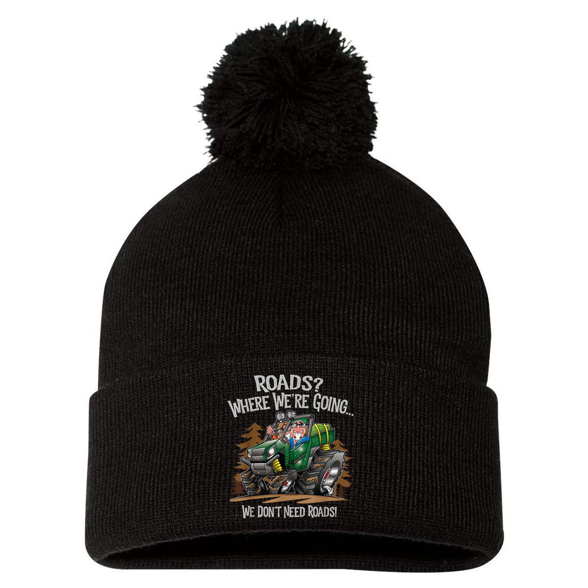 Side By Side ATV Four Wheeler Off Road We Don't Need Roads Pom Pom 12in Knit Beanie