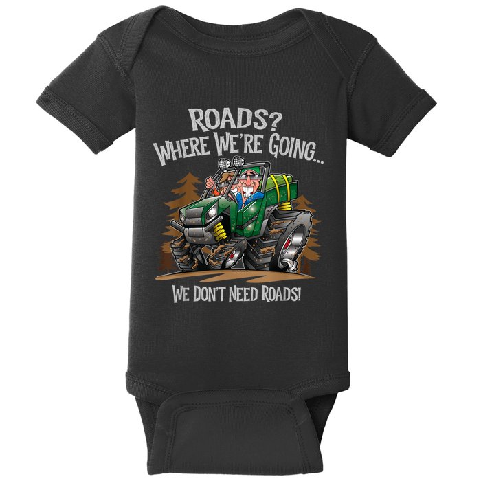 Side By Side ATV Four Wheeler Off Road We Don't Need Roads Baby Bodysuit