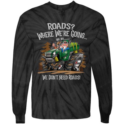 Side By Side ATV Four Wheeler Off Road We Don't Need Roads Tie-Dye Long Sleeve Shirt