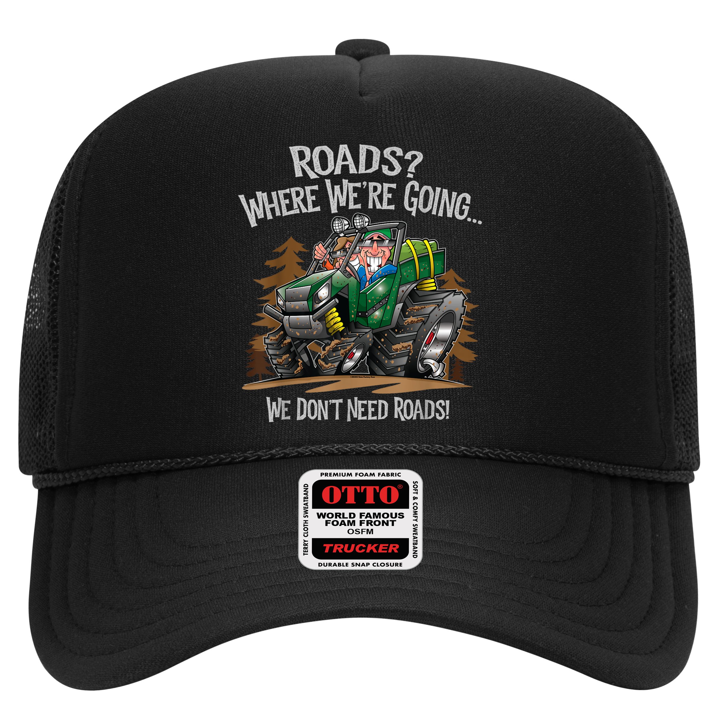 Side By Side ATV Four Wheeler Off Road We Don't Need Roads Hat