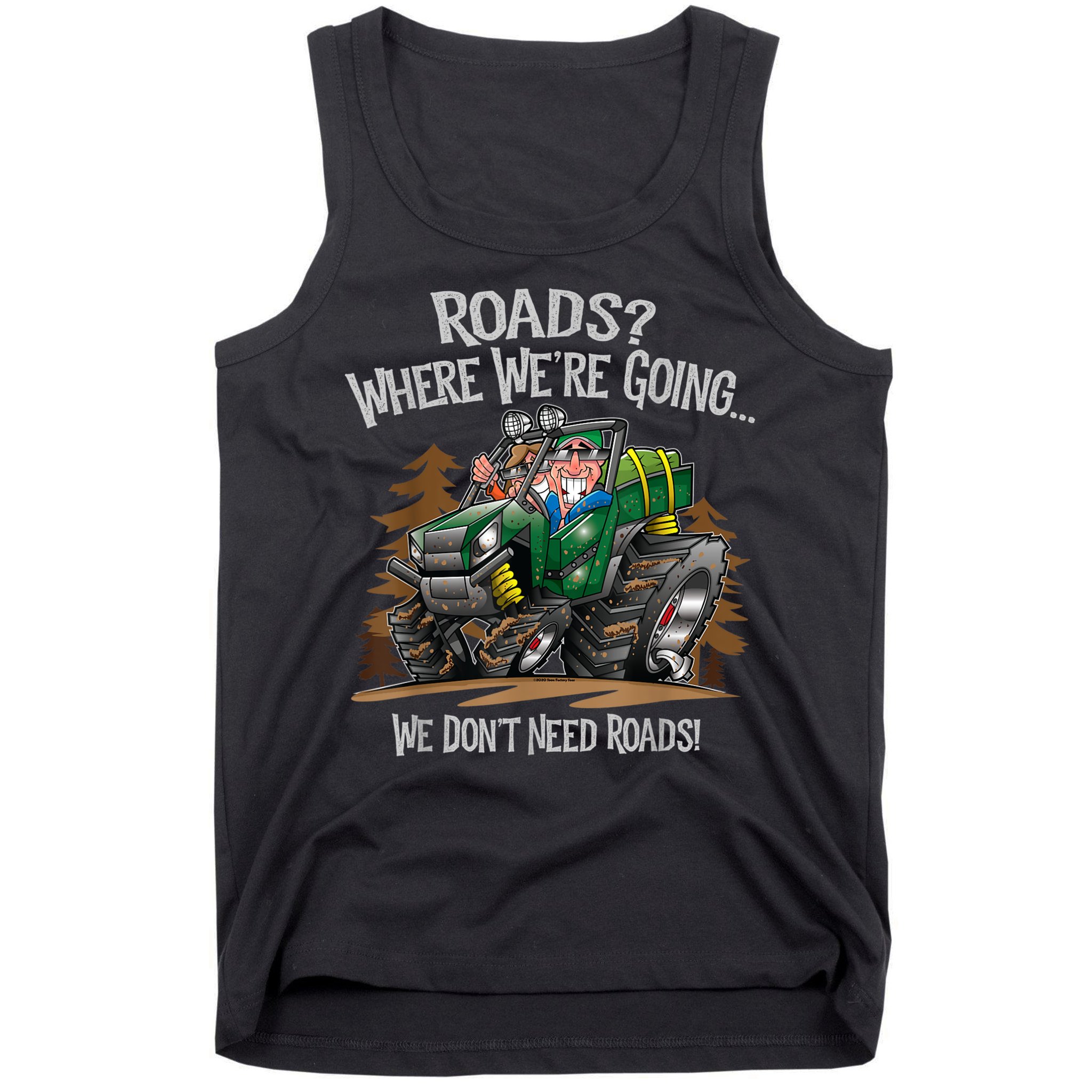 Side By Side ATV Four Wheeler Off Road We Don't Need Roads Tank Top
