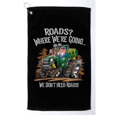 Side By Side ATV Four Wheeler Off Road We Don't Need Roads Platinum Collection Golf Towel