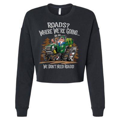 Side By Side ATV Four Wheeler Off Road We Don't Need Roads Cropped Pullover Crew