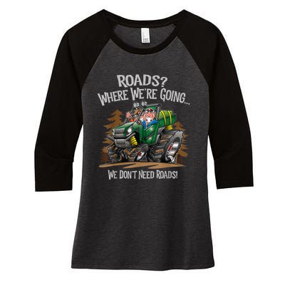 Side By Side ATV Four Wheeler Off Road We Don't Need Roads Women's Tri-Blend 3/4-Sleeve Raglan Shirt