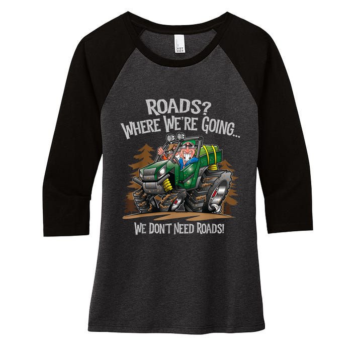 Side By Side ATV Four Wheeler Off Road We Don't Need Roads Women's Tri-Blend 3/4-Sleeve Raglan Shirt