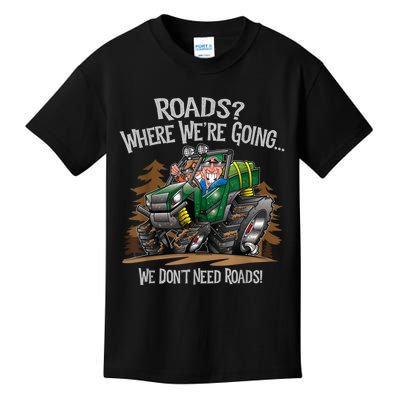 Side By Side ATV Four Wheeler Off Road We Don't Need Roads Kids T-Shirt