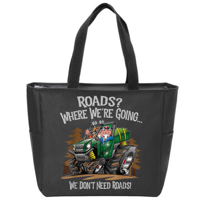 Side By Side ATV Four Wheeler Off Road We Don't Need Roads Zip Tote Bag