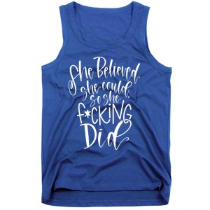 She Believed She Could So She Effing Did Gift Tank Top