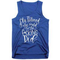 She Believed She Could So She Effing Did Gift Tank Top