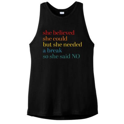 She Believed She Could But She Needed A Break So She Said No Ladies PosiCharge Tri-Blend Wicking Tank