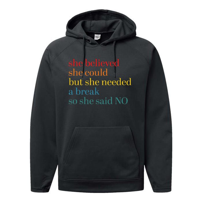 She Believed She Could But She Needed A Break So She Said No Performance Fleece Hoodie