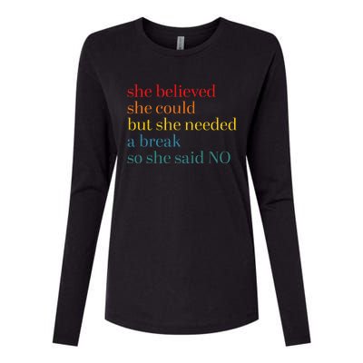 She Believed She Could But She Needed A Break So She Said No Womens Cotton Relaxed Long Sleeve T-Shirt