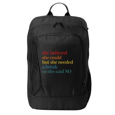 She Believed She Could But She Needed A Break So She Said No City Backpack