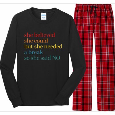 She Believed She Could But She Needed A Break So She Said No Long Sleeve Pajama Set