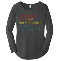 She Believed She Could But She Needed A Break So She Said No Women's Perfect Tri Tunic Long Sleeve Shirt