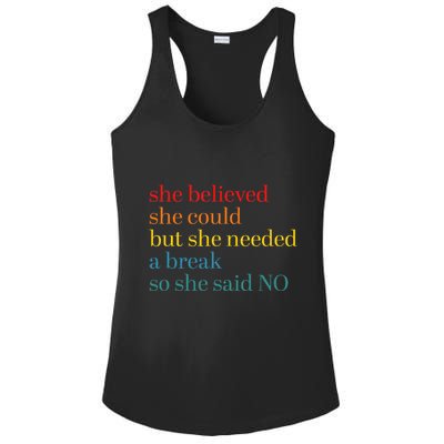She Believed She Could But She Needed A Break So She Said No Ladies PosiCharge Competitor Racerback Tank