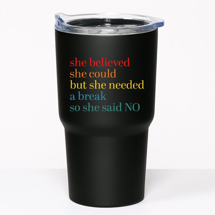 She Believed She Could But She Needed A Break So She Said No Tumbler