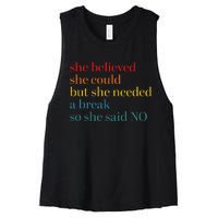 She Believed She Could But She Needed A Break So She Said No Women's Racerback Cropped Tank