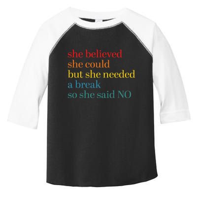 She Believed She Could But She Needed A Break So She Said No Toddler Fine Jersey T-Shirt